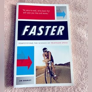 FASTER: Demystifying the Science of Triathlon Speed by
Jim Gourley